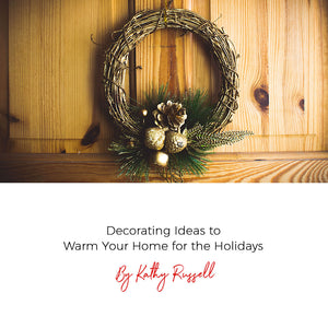 Decorating Ideas to Warm Your Home for the Holidays