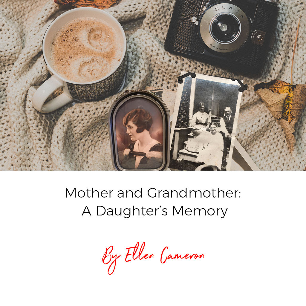 Mother and Grandmother: A Daughter’s Memory