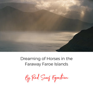 Dreaming of Horses in the Faraway Faroe Islands