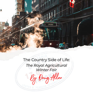 The Country Side of Life: The Royal Agricultural Winter Fair, Toronto, Ontario