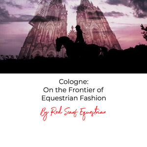 Cologne: On the Frontier of Equestrian Fashion