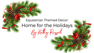 Equestrian Themed Decorations: Home for the Holidays