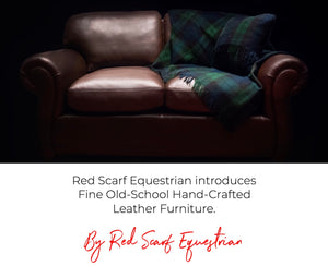Red Scarf Equestrian introduces Fine Old-School Hand-Crafted Leather Furniture.