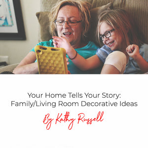 Your Home Tells Your Story: Family/Living Room Decorative Ideas